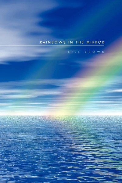Bill Brown | Rainbows In The Mirror | Taschenbuch | Englisch (2010) | Xlibris-image