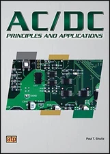 Ac/Dc Principles and Applications, Shultz, Paul T.