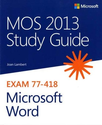 MON 2013 Study Guide Exam 77-418 Microsoft Word, Lambert 9780735669253 New..