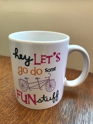 Hey Let's Go Do Some Fun Stuff Cyclist Bicycle Coffee Mug Cup