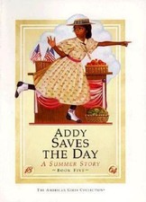 Addy Saves the Day: A Summer Story (American Girl Collection) by Connie Porter
