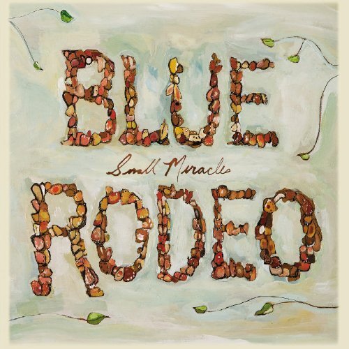 Blue Rodeo Small Miracles (CD) Album