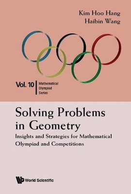 Solving Problems In Geometry: Insights And Strategies For Mat... - 9789814583749