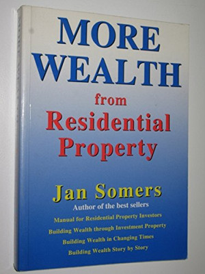 More Wealth From Residential Property By Jan Somers