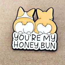 Corgi Enamel Pin YOU  RE MY HONEY BUN Dog Lover Gift Kawaii Lapel Badge Cute