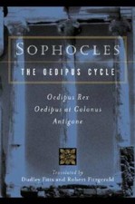 Sophocles, The Oedipus Cycle: Oedipus Rex, Oedipus at Colonus, Antigone - GOOD