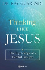 Thinking Like Jesus: The Psychology of a Faithful Disciple by Ray Guarendi (Engl