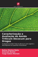 Balisa Mosisa Ejeta (U. A.) | CaracterizaçãO E AvaliaçãO Do Amido Triticum...