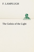 The GnôSis Of The Light F. Lamplugh