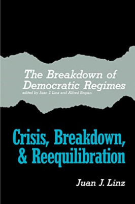 The Breakdown of Democratic Regimes: Crisis, Breakdown  - Paperback NEW Linz, Ju