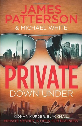Private Down Under: (Private 6) (Private Series) By James Patte ...