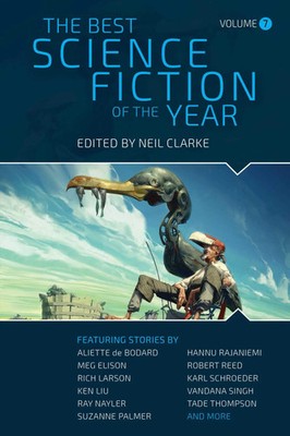The Best Science Fiction of the Year | Volume Seven | Neil Clarke | Englisch
