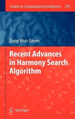 Recent Advances in Harmony Search Algorithm by Zong Woo Geem (English) Hardcover