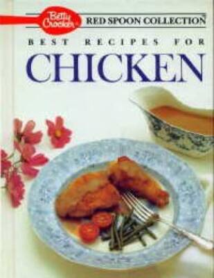 Betty Crockers Best Recipes for Chicken (Red Spoon Collec - VERY GOOD