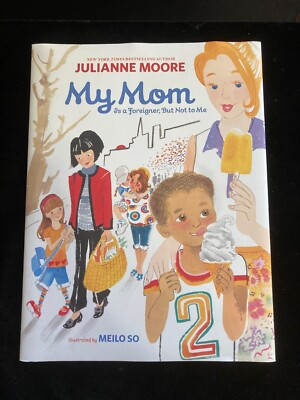 #ad My Mom Is a Foreigner but Not to Me by Julianne Moore 2013 Hardcover $7.00