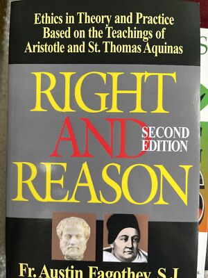 Right and Reason: Ethics Based on the Teachings of Aristotle & St. Thomas Aquina