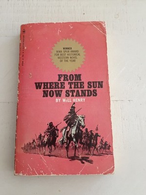 From Where the Sun Now Stands by William Henry Sr. (2000, Trade Paperback)