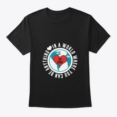 Be Kind Positivity Motivational Inspirat T-Shirt Made in the USA Size S to 5XL
