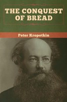 The Conquest Of Bread Peter Kropotkin Taschenbuch Kartoniert / Broschiert 2020