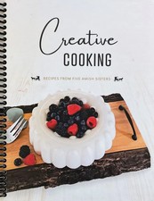 New Amish Creative Cooking cookbook from 5 sisters in Lancaster Pa Free Shipping