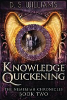 Knowledge Quickening D. S. Williams Taschenbuch The Nememiah Chronicles Englisch