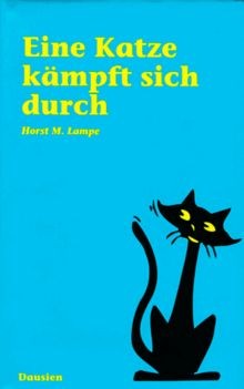 Eine Katze kämpft sich durch von Horst M. Lampe | Buch | Zustand sehr gut