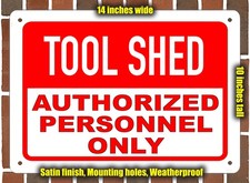 Metal Sign - TOOL SHED Authorized Personnel Only - 14x10 inches
