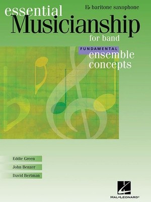 Essential Musicianship for Band: E-Flat Baritone Saxophone: Fundamental Ensemble