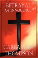 Betrayal Of Innocence Carla Ann Thompson Taschenbuch Kartoniert / Broschiert