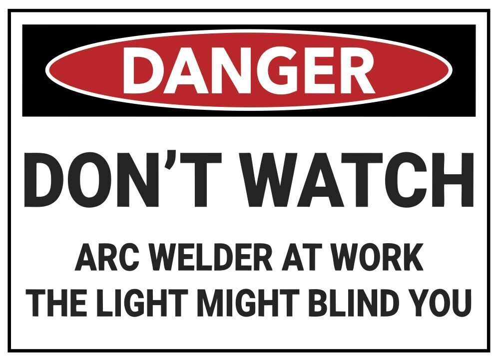 Do Not Watch Arc Welder Safety Sign Sticker Decal