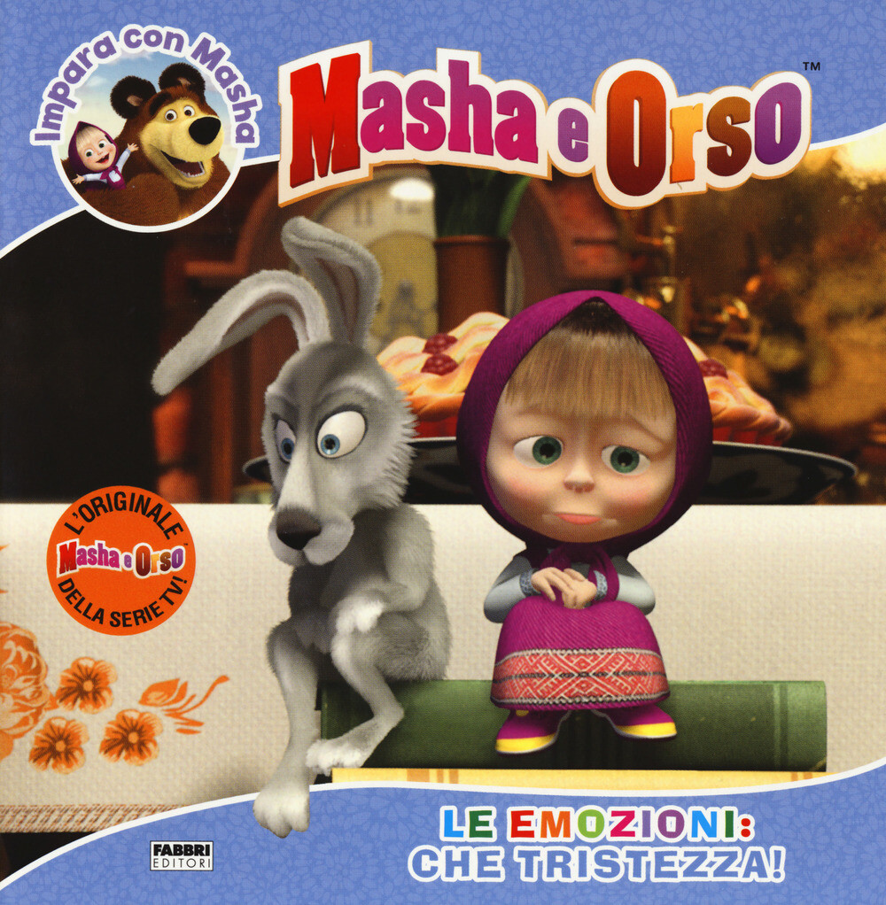 Libri Emozioni: Che Tristezza! Impara Con Masha. Masha E Orso. Ediz. A Colori (L
