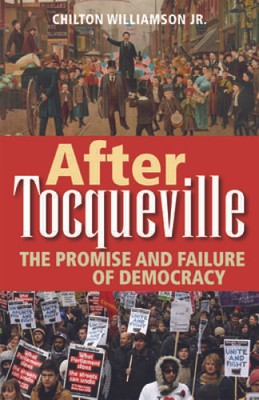 After Tocqueville: The Promise and Failure of Democracy - Hardcover - VERY GOOD