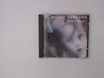 Better times (1992) Black, Sorrows: