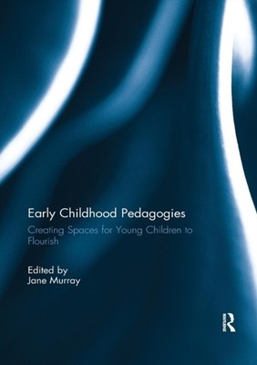 EARLY CHILDHOOD PEDAGOGIES : CREATING SP by MURRAY, JANE Paperback Self Help