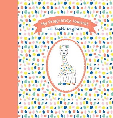 My Pregnancy Journal with Sophie la girafe , Second Edition