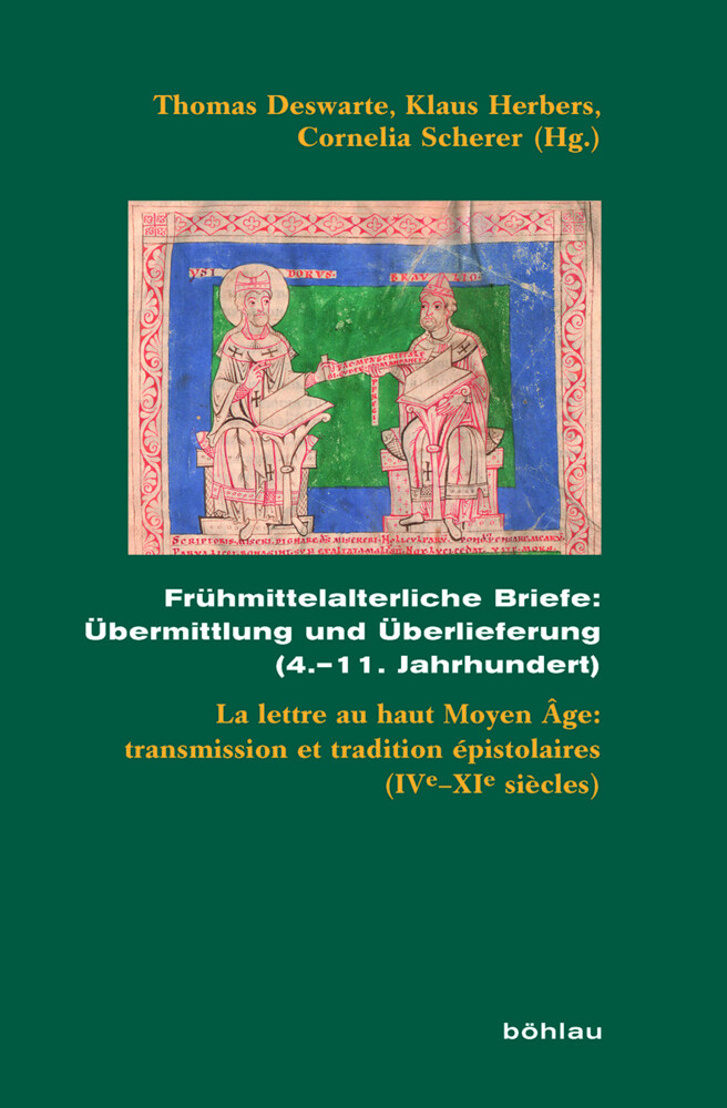 Frühmittelalterliche Briefe: Übermittlung Und Überlieferung (4.-11....