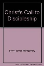 Christ's Call to Discipleship Paperback James Montgomery Boice