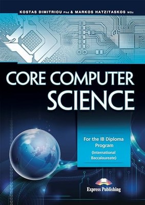 CORE COMPUTER SCIENCE FOR THE IB DI..., Express Publish