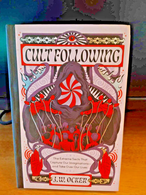 Cult Following The Extreme Sects That Capture Our Imagination Hardcover
