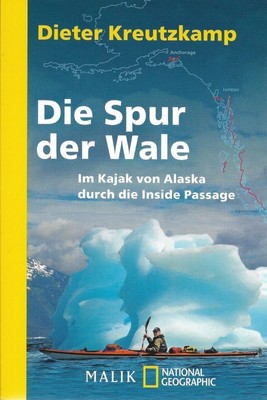 Die Spur der Wale Im Kajak von Alaska durch die Inside Passage Malik National Ge