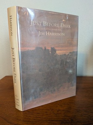 Just Before Dark   Jim Harrison   1991 1st Ed HC/DJ   Poetry   Clark City Press