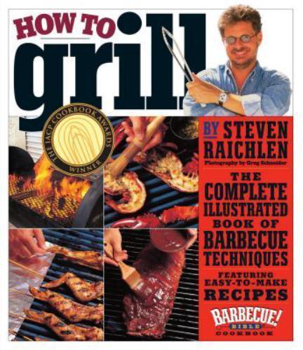 How to Grill: The Complete Illustrate- paperback, 9780761120148, Steven Raichlen