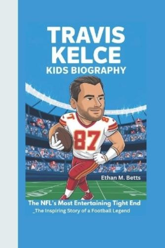 Ethan M. Betts Ethan M Betts Travis Kelce Kids biography (Tascabile)