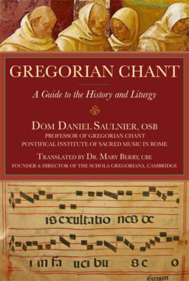 Gregorian Chant: A Guide To The History And Liturgy