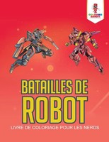 Batailles De Robot Livre De Coloriage Pour Les Nerds Coloring Bandit Taschenbuch