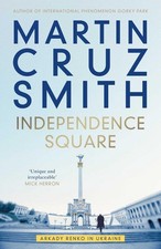 Independence Square: Arkady Renko in Ukraine by Martin Cruz Smith Hardcover Book
