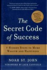 The Secret Code of Success: 7 Hidden Steps to More Wealth and Happiness