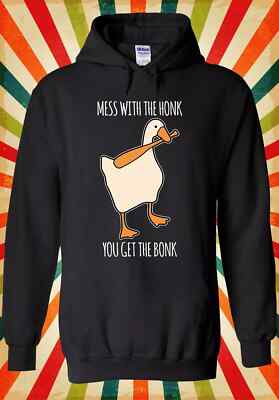 Mess With The Honk You Get The Bonk Men Women Unisex Top Hoodie Sweatshirt 30...