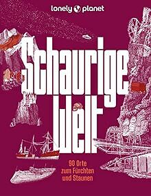 Lonely Planet Bildband Schaurige Welt: 90 Orte zum ... | Buch | Zustand sehr gut