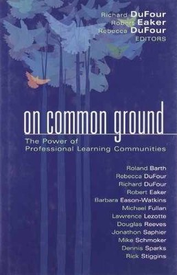 On Common Ground: The Power - Hardcover, by Richard DuFour; Robert - Very Good